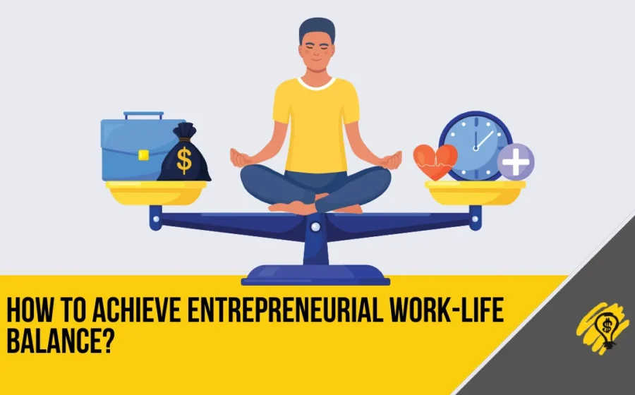 Work-Life Balance Tips for First-Time Entrepreneurs